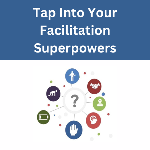 Tap into facilitation superpowers